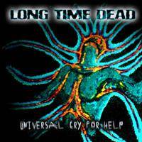 Long Time Dead : Universal Cry for Help